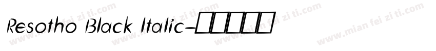Resotho Black ltalic字体转换